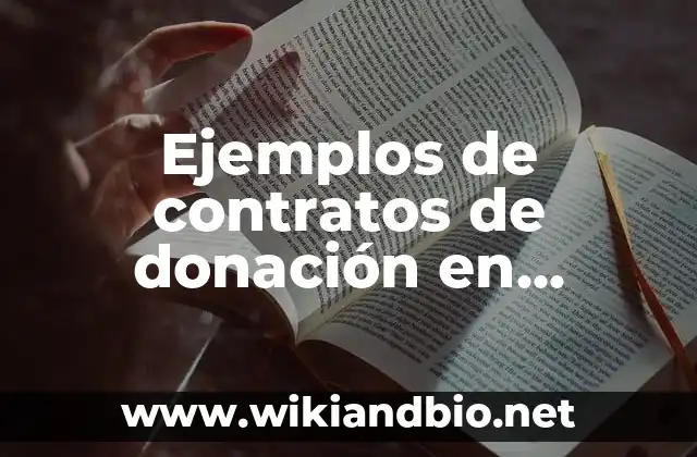 Ejemplos de contratos de donación en México: Definición según Autor, qué es, Concepto y Significado
