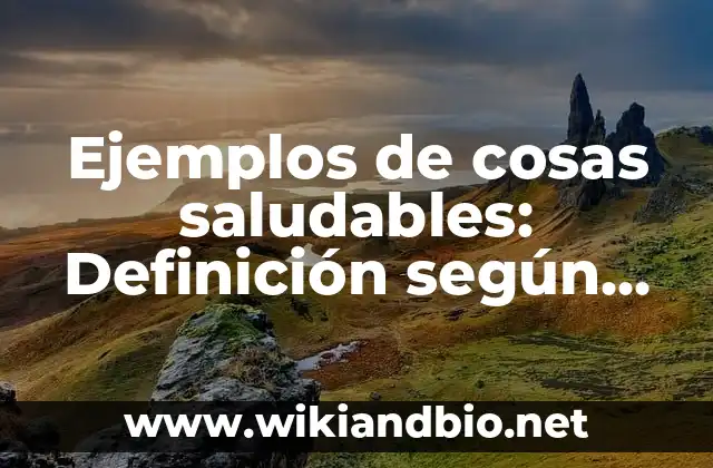 Ejemplos de cosas saludables
