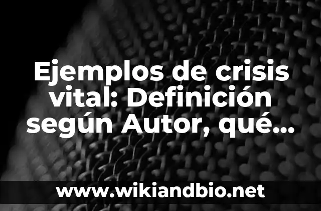 Ejemplos de crisis vital