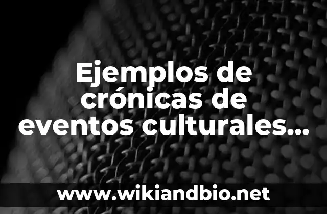 Ejemplos de crónicas de eventos culturales feria del libro: Definición