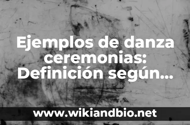 Ejemplos de danza ceremonias