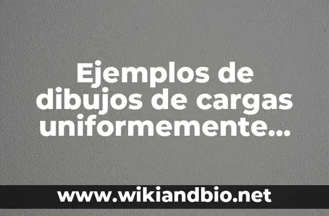 Ejemplos de dibujos de cargas uniformemente distribuidas