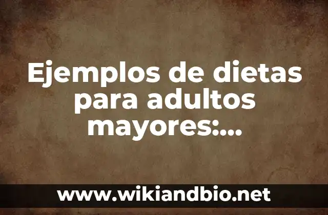 Ejemplos de dietas para adultos mayores