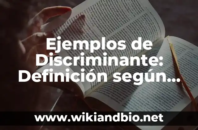Ejemplos de Discriminante: Definición según Autor, qué es, Concepto