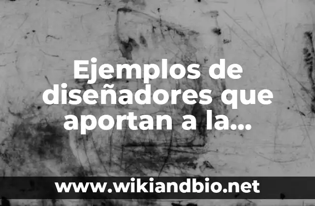 Ejemplos de diseñadores que aportan a la sociedad