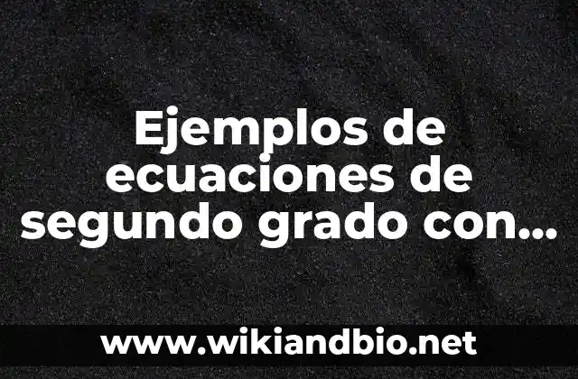 Ejemplos de ecuaciones de segundo grado con dos variables: Definición según