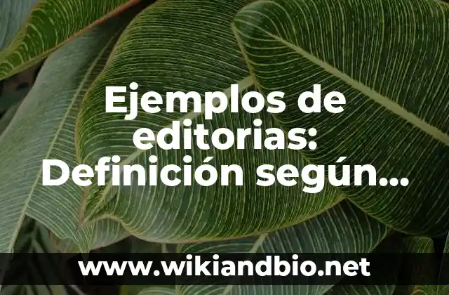 Ejemplos de editorias: Definición según Autor, qué es, Concepto
