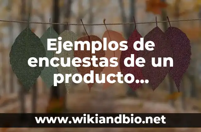 Ejemplos de encuestas de un producto alimenticio: Definición según Autor