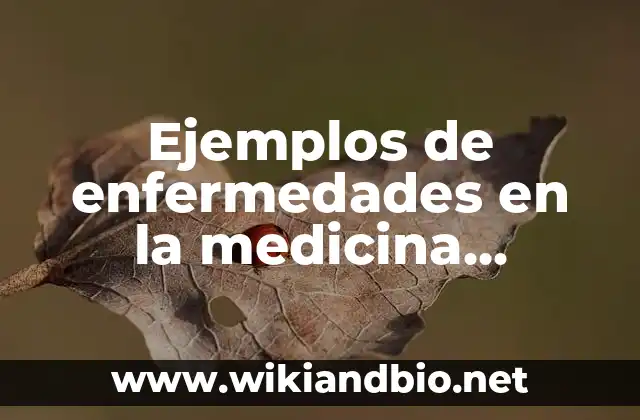 Ejemplos de enfermedades en la medicina popular tradicional: Definición
