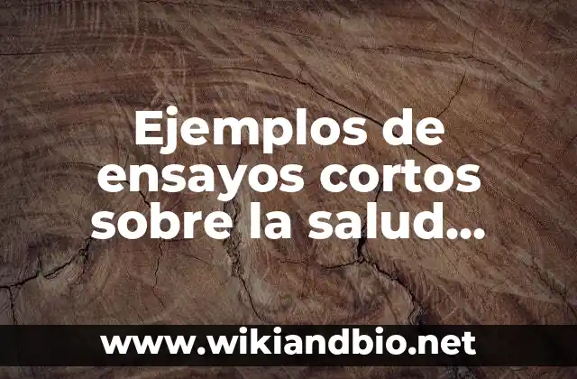 Ejemplos de ensayos cortos sobre la salud preventiva: Definición según