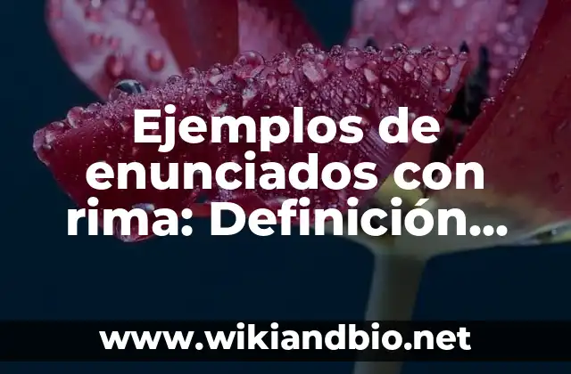 Ejemplos de enunciados con rima: Definición según Autor, qué es, Concepto