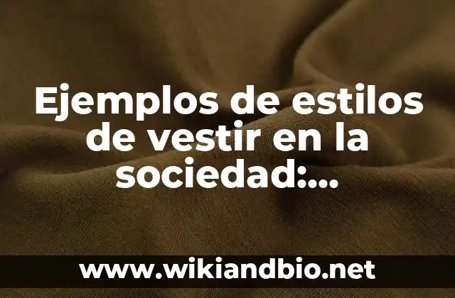 Ejemplos de estilos de vestir en la sociedad