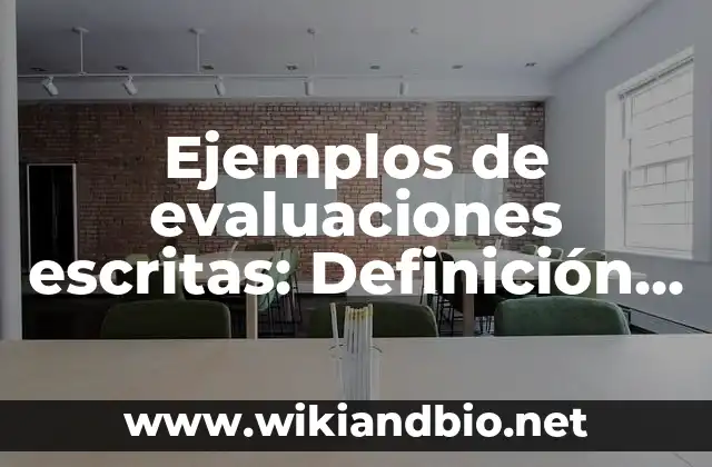 Ejemplos de evaluaciones escritas: Definición según Autor, qué es, Concepto