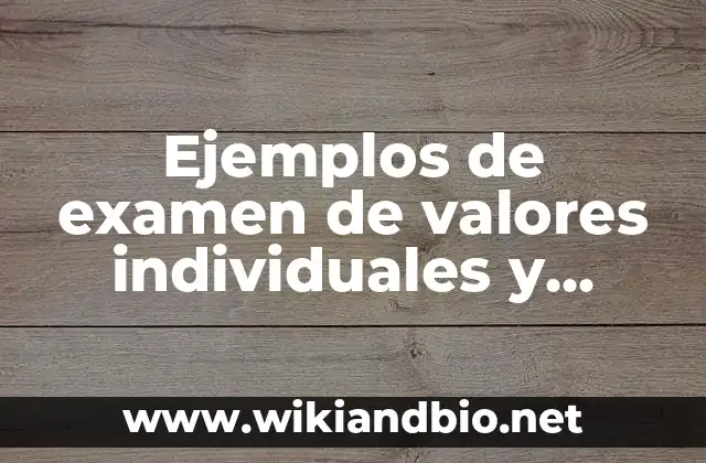 Ejemplos de examen de valores individuales y colectivos