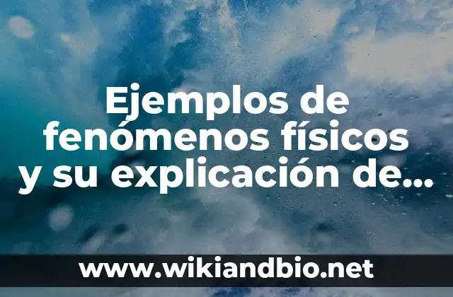 Ejemplos de fenómenos físicos