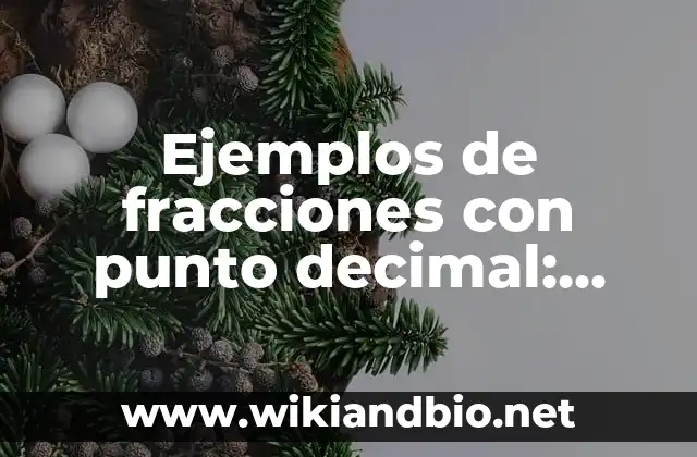 Ejemplos de fracciones con punto decimal