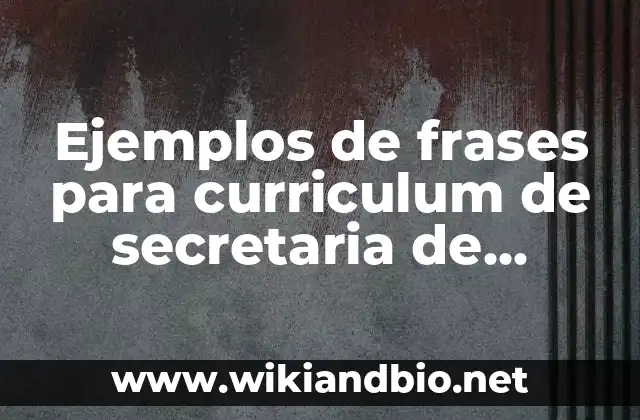 Ejemplos de frases para curriculum de secretaria de educación pública