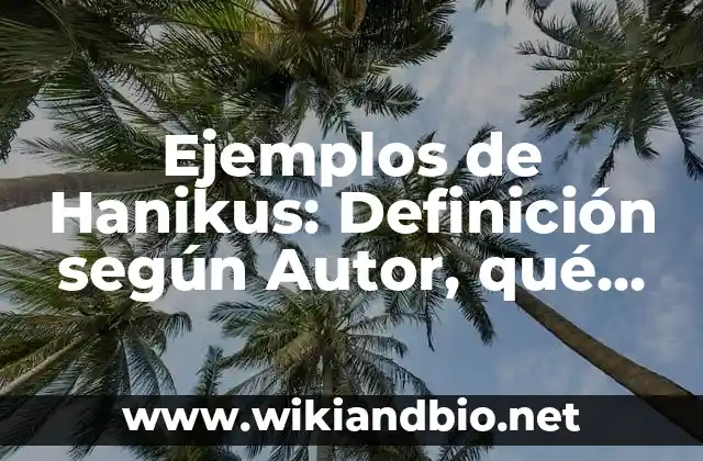 Ejemplos de Hanikus: Definición según Autor, qué es, Concepto y Significado