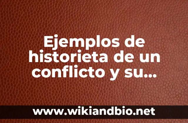 Ejemplos de historieta de un conflicto y su solución: Definición según