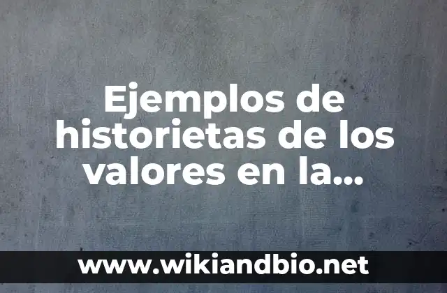 Ejemplos de historietas de los valores en la escuela