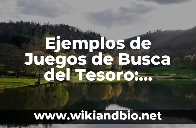 Ejemplos de Juegos de Busca del Tesoro: Definición según Autor, ¿qué es?