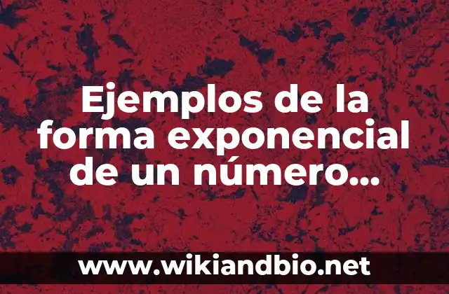 Ejemplos de la forma exponencial de un número complejo