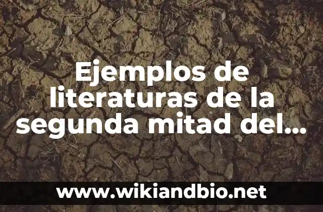 Ejemplos de literaturas de la segunda mitad del siglo XIX