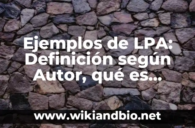 Ejemplos de LPA: Definición según Autor, qué es, Concepto y Significado