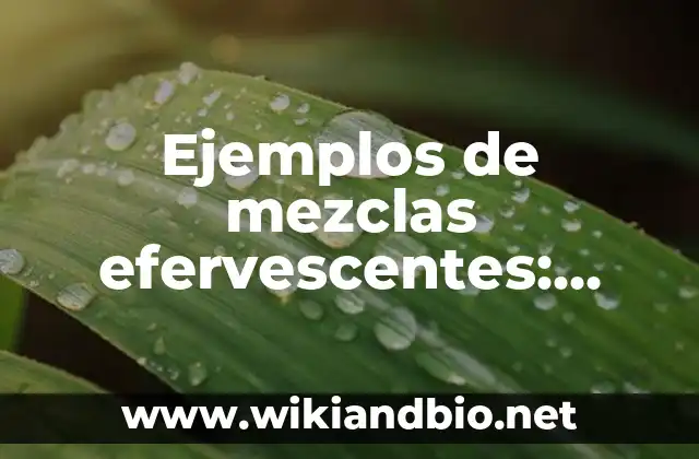 Ejemplos de mezclas efervescentes
