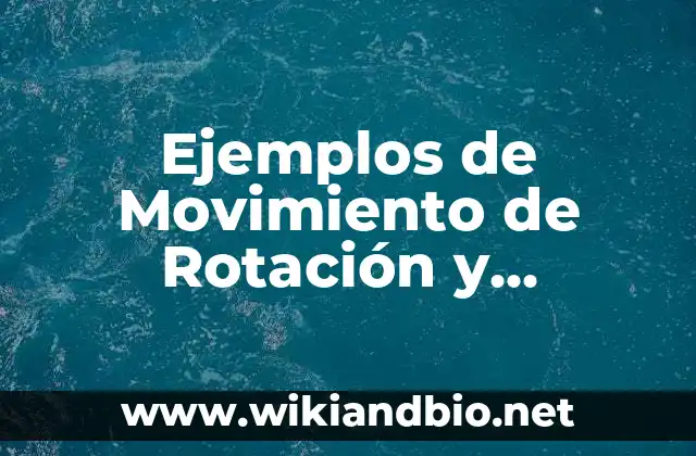 Ejemplos de Movimiento de Rotación y Traslación de Mases Líquidas