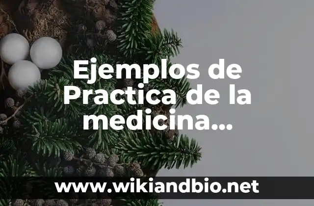 Ejemplos de Practica de la medicina tradicional china: Definición según