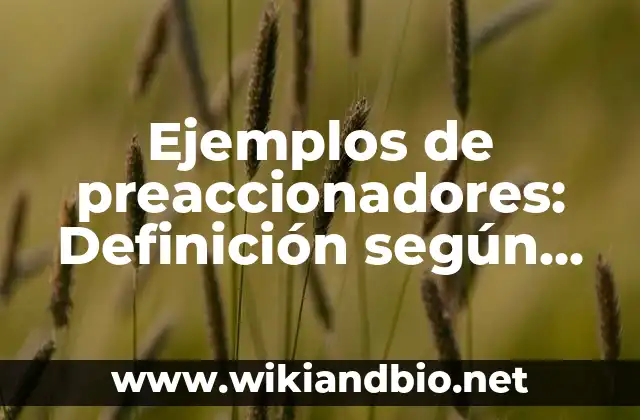 Ejemplos de preaccionadores: Definición según Autor, qué es, Concepto