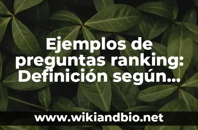 Ejemplos de preguntas ranking: Definición según Autor, qué es, Concepto