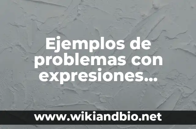 Ejemplos de problemas con expresiones algebraicas: Definición según Autor