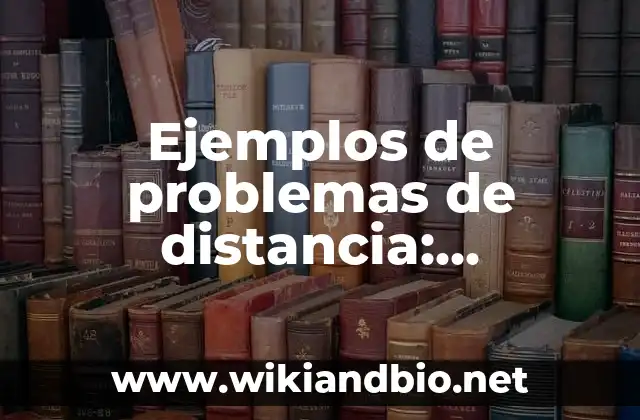 Ejemplos de problemas de distancia: Definición según Autor, ¿qué es?