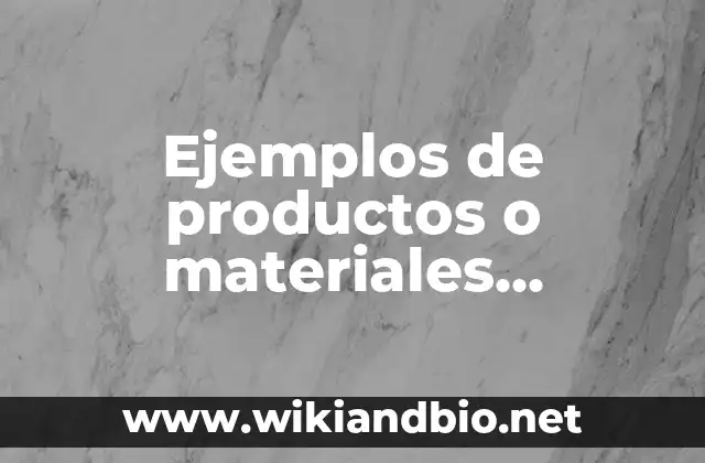 Ejemplos de productos o materiales originados por la química: Definición