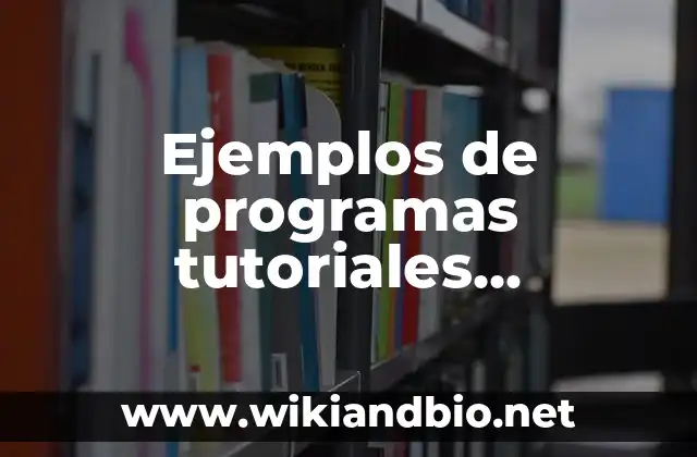 Ejemplos de programas tutoriales educativos: Definición según Autor, qué