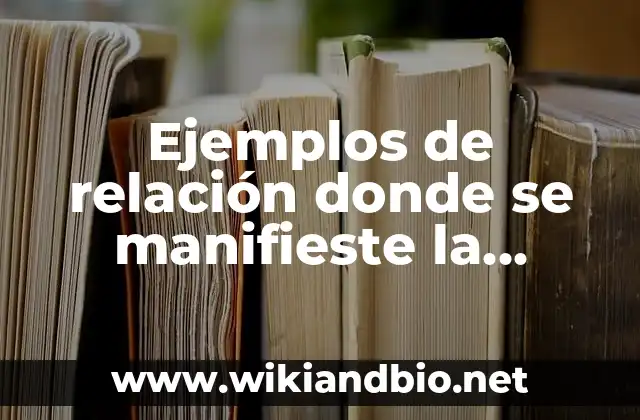 Ejemplos de relación donde se manifieste la química y ciencia: Definición