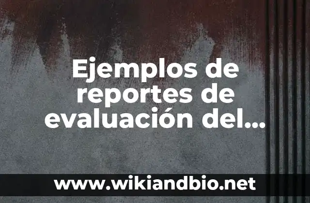 Ejemplos de reportes de evaluación del nuevo modelo educativo: Definición