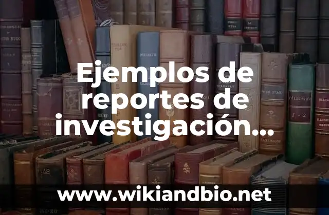 Ejemplos de reportes de investigación científica