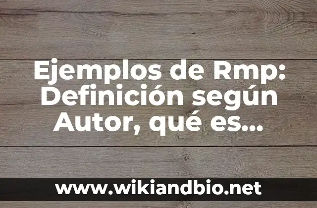 Ejemplos de Rmp: Definición según Autor, qué es, Concepto y Significado