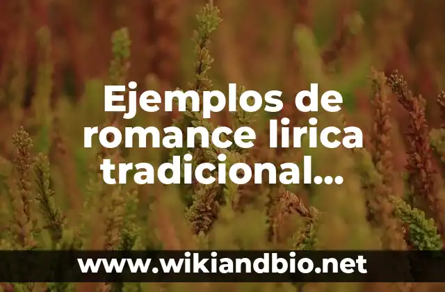 Ejemplos de romance lirica tradicional mexicana: Definición según Autor
