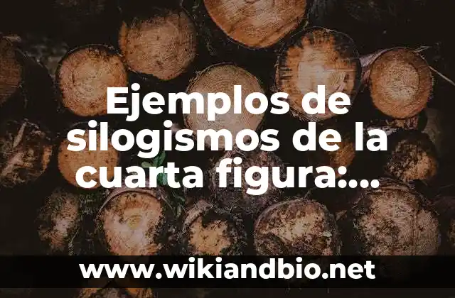 Ejemplos de silogismos de la cuarta figura