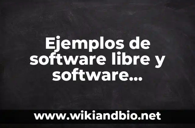 Ejemplos de software libre y software comercial: Definición según Autor