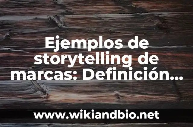 Ejemplos de storytelling de marcas: Definición según Autor, ¿qué es?
