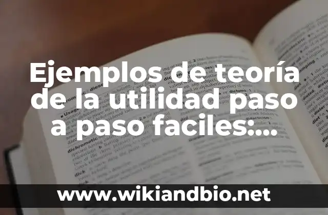 Ejemplos de teoría de la utilidad paso a paso faciles