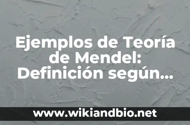 Ejemplos de la Teoría de Mendel