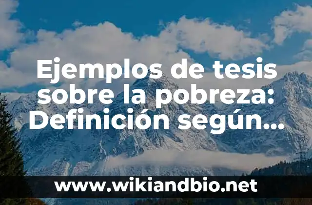 Ejemplos de tesis sobre la pobreza