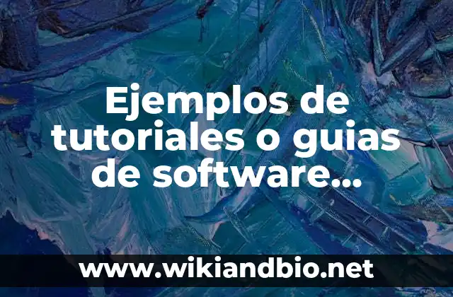 Ejemplos de tutoriales o guias de software educativo: Definición según