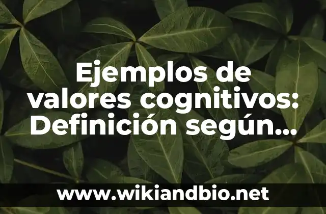 Ejemplos de valores cognitivos